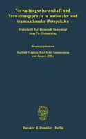 Verwaltungswissenschaft Und Verwaltungspraxis in Nationaler Und Transnationaler Perspektive: Festschrift Fur Heinrich Siedentopf Zum 7. Geburtstag