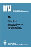 Numerische Steuerung Einer Flexiblen Bearbeitungseinheit Zum Radialumformen