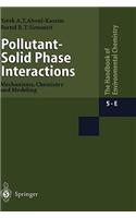 Pollutant-Solid Phase Interactions Mechanisms, Chemistry and Modeling