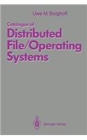 Catalogue of Distributed File/Operating Systems