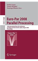Euro-Par 2008 Parallel Processing: 14th International Euro-Par Conference, Las Palmas de Gran Canaria, Spain, August 26-29, 2008, Proceedings(Theoretical Computer Science and General Issues)