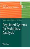 Regulated Systems for Multiphase Catalysis