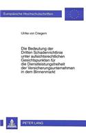 Die Bedeutung Der Dritten Schadenrichtlinie Unter Aufsichtsrechtlichen Gesichtspunkten Fuer Die Dienstleistungsfreiheit Der Versicherungsunternehmen in Dem Binnenmarkt: (2085 Europaeische Hochschulschriften Recht)