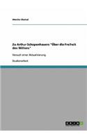 Zu Arthur Schopenhauers "Über die Freiheit des Willens": Versuch einer Aktualisierung