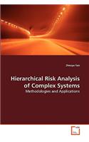 Hierarchical Risk Analysis of Complex Systems