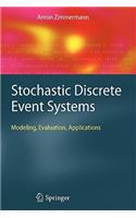 Stochastic Discrete Event Systems: Modeling, Evaluation, Applications