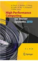 High Performance Computing on Vector Systems 2010