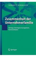 Zusammenhalt Der Unternehmerfamilie: Vertrge, Vermgensmanagement, Kommunikation