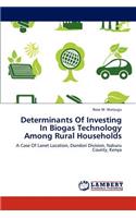 Determinants of Investing in Biogas Technology Among Rural Households