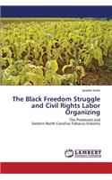 Black Freedom Struggle and Civil Rights Labor Organizing