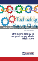 BPR methodology to support supply chain integration