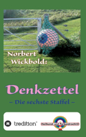 Norbert Wickbold Denkzettel 6: Die sechste Staffel