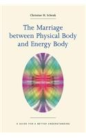 The Marriage Between Physical Body and Energy Body
