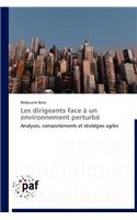 Les Dirigeants Face À Un Environnement Perturbé: (Omn.Pres.Franc.)