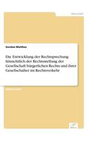 Die Entwicklung der Rechtsprechung hinsichtlich der Rechtsstellung der Gesellschaft bürgerlichen Rechts und ihrer Gesellschafter im Rechtsverkehr: (German)