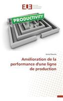Am�lioration de la Performance d'Une Ligne de Production: (Omn.Univ.Europ.)