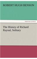 History of Richard Raynal, Solitary