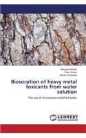 Biosorption of Heavy Metal Toxicants from Water Solution