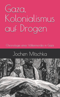 Gaza, Kolonialismus auf Drogen