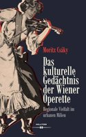 Das kulturelle Gedachtnis der Wiener Operette