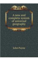 A new and complete system of universal geography: (English)