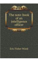 The Note-Book of an Intelligence Officer