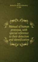 Manual of human protozoa, with special reference to their detection and identification