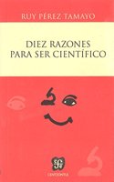 Diez Razones Para Ser Cient-Fico