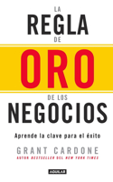 Regla de Oro de Los Negocios - Aprende La Clave del Exito / The 10x Rule: The Only Difference Between Success and Failure