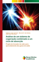 Análise de um sistema de cogeração combinado a um ciclo de absorção