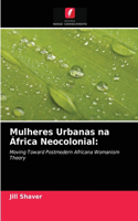 Mulheres Urbanas na África Neocolonial