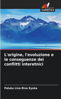 L'origine, l'evoluzione e le conseguenze dei conflitti interetnici