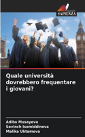 Quale università dovrebbero frequentare i giovani?