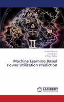 Machine Learning Based Power Utilization Prediction