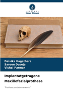 Implantatgetragene Maxillofazialprothese