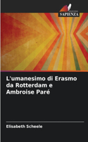 L'umanesimo di Erasmo da Rotterdam e Ambroise Paré