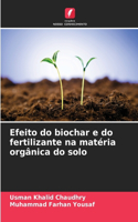 Efeito do biochar e do fertilizante na matéria orgânica do solo