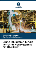 Grüne Inhibitoren für die Korrosion von Metallen
