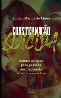 Consternação Suicida: Manual De Apoio Para pessoas com depressão e condutas Suicidas