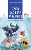 O Mar não está para peixe