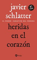 Heridas en el corazon: El poder curativo del perdon