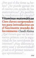 Vitaminas matematicas : cien claves sorprendentes para introducirse en el fascinante mundo de los numeros