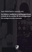 Musica Moderna y Contemporanea A Traves de los Escritos de Sus Protagonistas