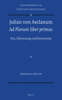 Julian Von Aeclanum - AD Florum Liber Primus: Text, Übersetzung Und Kommentar