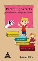 Parenting Secrets: Guidelines to raise your children