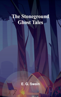 Stoneground Ghost Tales