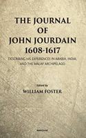 The Journal of John Jourdain 1608-1617: Describing His Experiences in Arabia, India, and the Malay Archipelago