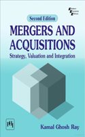 Mergers and Acquisitions: Strategy, Valuation and Integration