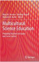 Multicultural Science Education: Preparing Teachers for Equity and Social Justice