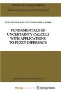 Fundamentals of Uncertainty Calculi with Applications to Fuzzy Inference
